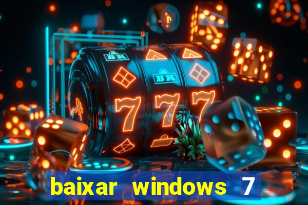 baixar windows 7 ultimate 64 bits com todos os drivers